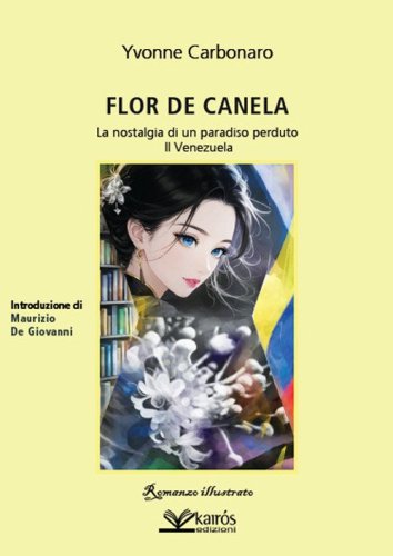 Flor de Canela. La nostalgia di un paradiso perduto. Il Venezuela