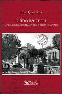 Guido Baccelli, e il &laquo;Venerabile Ospitale&raquo; della Terra di San Vito