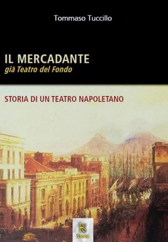 Il Mercadante gi&agrave; Teatro del Fondo. Storia di un teatro napoletano