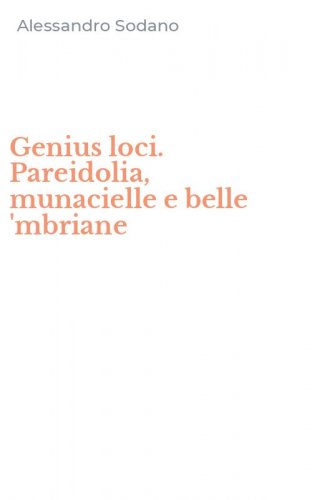 Genius loci. Pareidolia, munacielle e belle 'mbriane