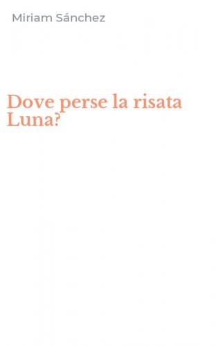 Dove perse la risata Luna?