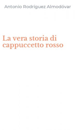 La vera storia di cappuccetto rosso