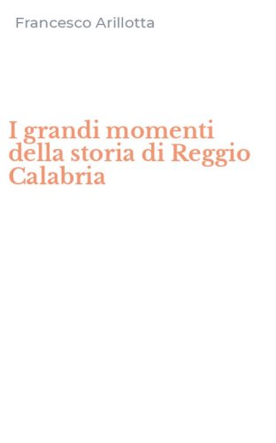 I grandi momenti della storia di Reggio Calabria