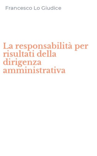 La responsabilit&agrave; per risultati della dirigenza amministrativa