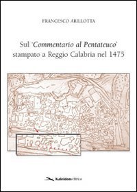 Sul &laquo;commentario al pentateuco&raquo; stampato a Reggio Calabria nel 1475