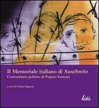 Il memoriale italiano di Auschwitz. L'astrattismo politico di Pupino Samon&agrave;