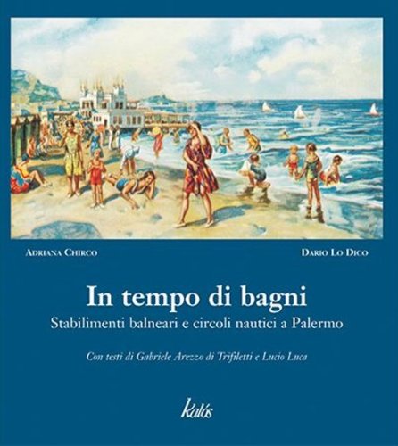In tempo di bagni. Stabilimenti balneari e circoli nautici a Palermo