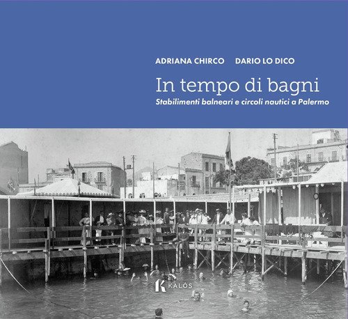 In tempo di bagni. Stabilimenti balneari e circoli nautici a Palermo
