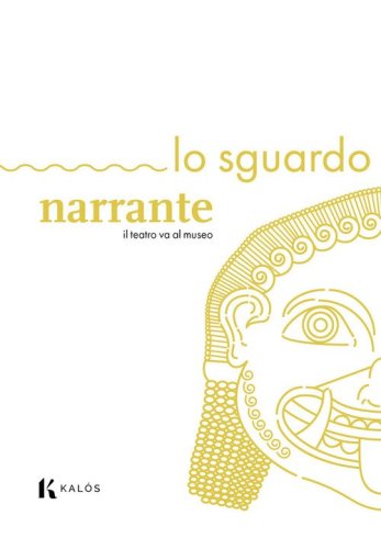Lo sguardo narrante. Il teatro va al museo