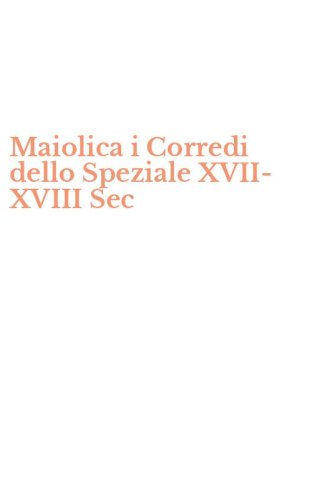 Maiolica i Corredi dello Speziale XVII-XVIII Sec