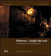 Palermo, i luoghi del noir. Conversazione con Santo Piazzese