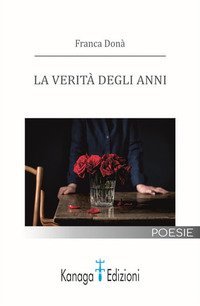 La verit&agrave; degli anni