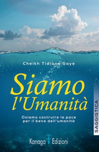 Siamo l'umanit&agrave;. Osiamo coltivare la pace per il bene dell'umanit&agrave;