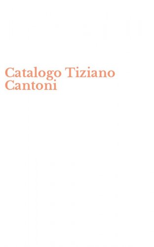 Catalogo Tiziano Cantoni