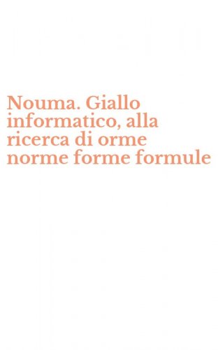 Nouma. Giallo informatico, alla ricerca di orme norme forme formule