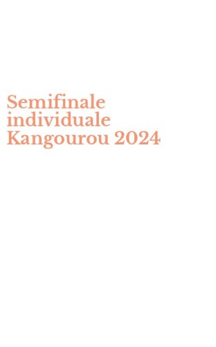 Semifinale individuale Kangourou 2024