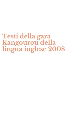 Testi della gara Kangourou della lingua inglese 2008