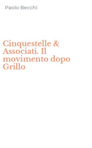 Cinquestelle & Associati. Il movimento dopo Grillo