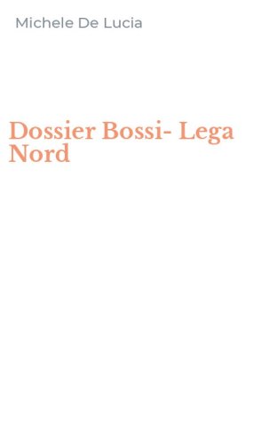 Dossier Bossi-Lega Nord