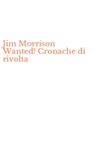 Jim Morrison Wanted! Cronache di rivolta