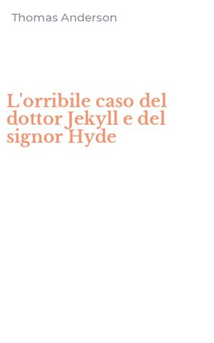 L'orribile caso del dottor Jekyll e del signor Hyde