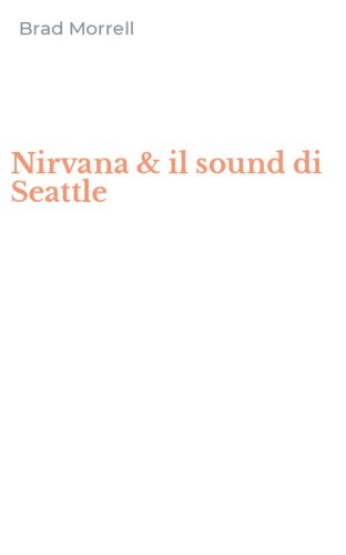 Nirvana & il sound di Seattle