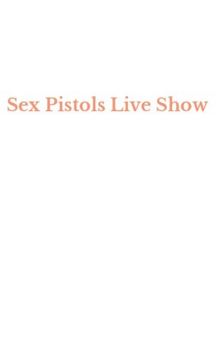 Sex Pistols Live Show