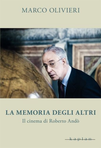 La memoria degli altri. Il cinema di Roberto And&ograve;