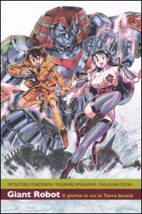 Il giorno in cui la terra bruci&ograve;. Giant robot