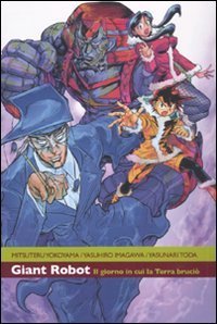 Il giorno in cui la terra bruci&ograve;. Giant robot