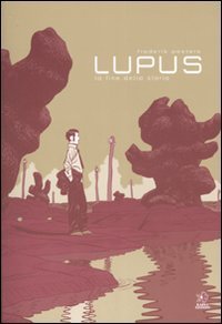 La fine della storia. Lupus