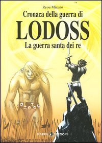 La guerra santa dei re. Cronaca della guerra di Lodoss