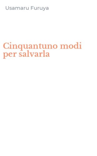 Cinquantuno modi per salvarla