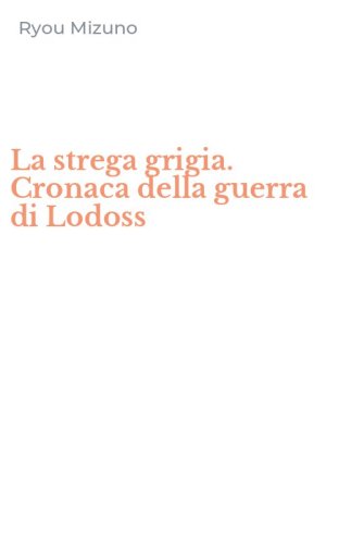 La strega grigia. Cronaca della guerra di Lodoss