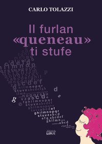 Il furlan &laquo;queneau&raquo; ti stufe