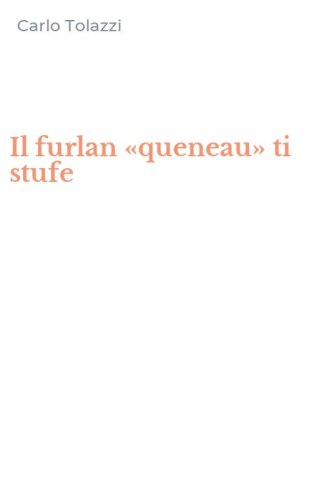 Il furlan &laquo;queneau&raquo; ti stufe