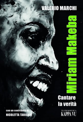 Miriam Makeba. Cantare la verit&agrave;