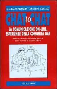 Chat to chat. La comunicazione on line. Esperienze della comunit&agrave; gay