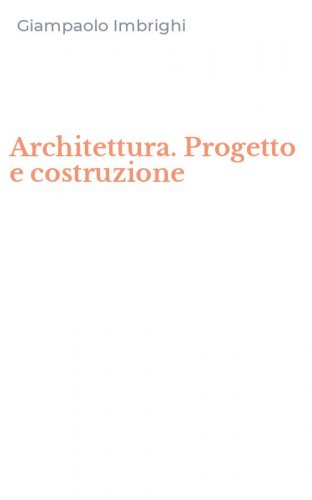 Architettura. Progetto e costruzione