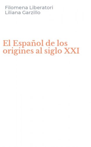 El Espa&ntilde;ol de los origines al siglo XXI