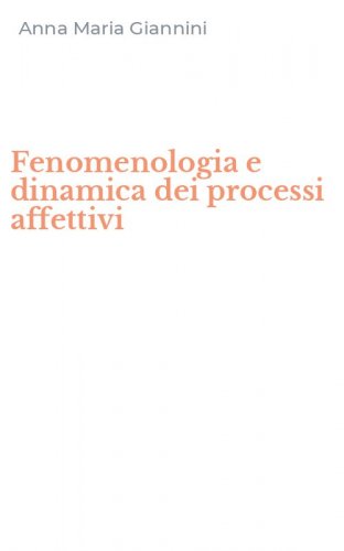 Fenomenologia e dinamica dei processi affettivi