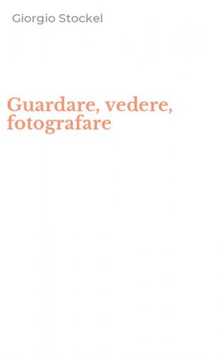 Guardare, vedere, fotografare