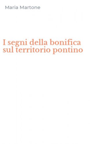 I segni della bonifica sul territorio pontino