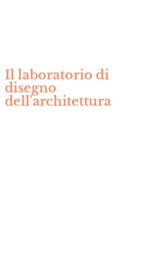 Il laboratorio di disegno dell'architettura