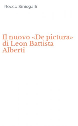 Il nuovo &laquo;De pictura&raquo; di Leon Battista Alberti
