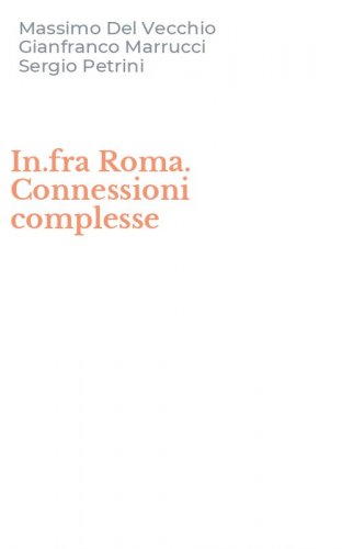 In.fra Roma. Connessioni complesse