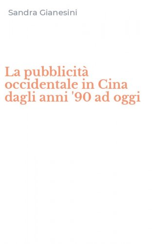 La pubblicit&agrave; occidentale in Cina dagli anni '90 ad oggi