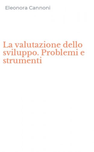 La valutazione dello sviluppo. Problemi e strumenti
