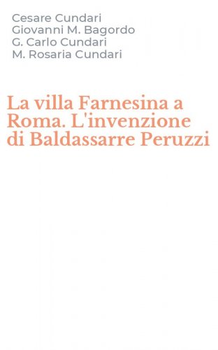La villa Farnesina a Roma. L'invenzione di Baldassarre Peruzzi
