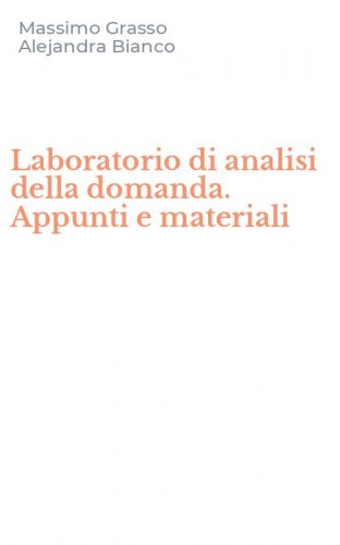 Laboratorio di analisi della domanda. Appunti e materiali